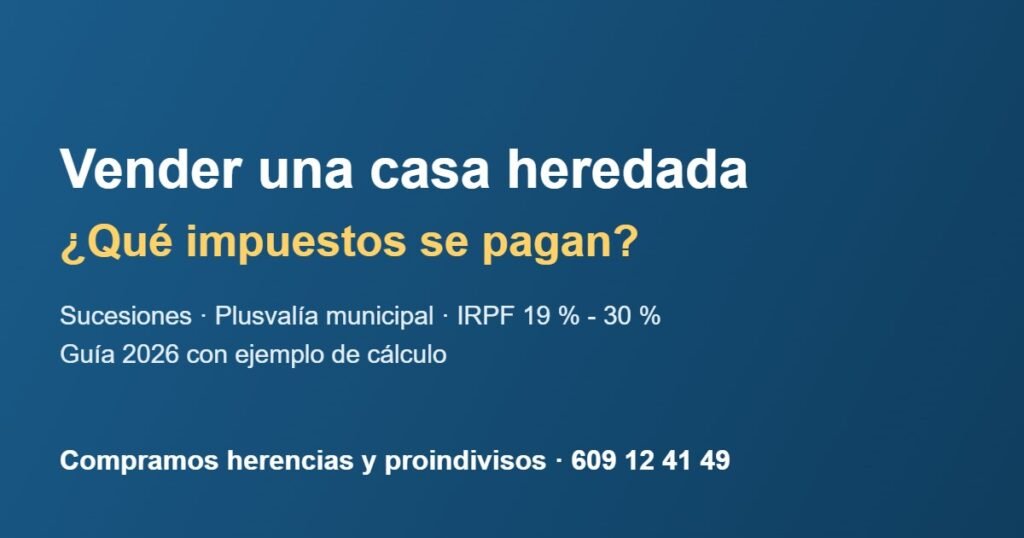Vender una casa heredada: qué impuestos se pagan en 2026
